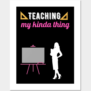 Teaching my kinda thing Posters and Art